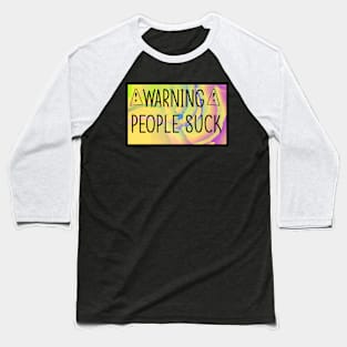 Warning People Suck Baseball T-Shirt